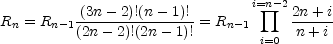 R_{n-1}\dfrac{(2n)\cdots(3n-2)}{n(n+1)(n+2)\cdots(2n-2)}